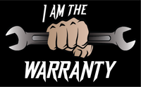 I AM THE WARRANTY!