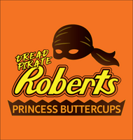 DREAD PIRATE ROBERTS - PRINCESS BUTTERCUPS - Unisex T-Shirt